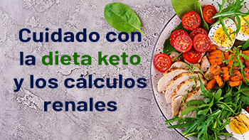 Cuidado con la dieta keto y los cálculos renales