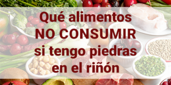 Qué alimentos no consumir si tengo piedras en el riñón