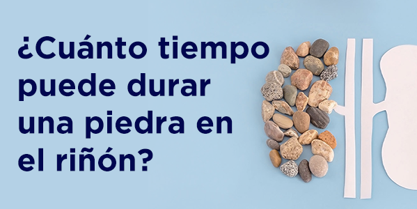 ¿Cuánto tiempo puede durar una piedra en el riñón?