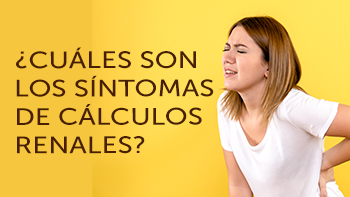 ¿Cuáles son los síntomas de cálculos renales?