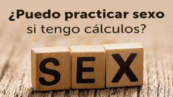 ¿Puedo practicar sexo si tengo cálculos?