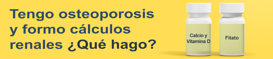 Tengo osteoporosis y formo cálculos renales. ¿Qué hago?