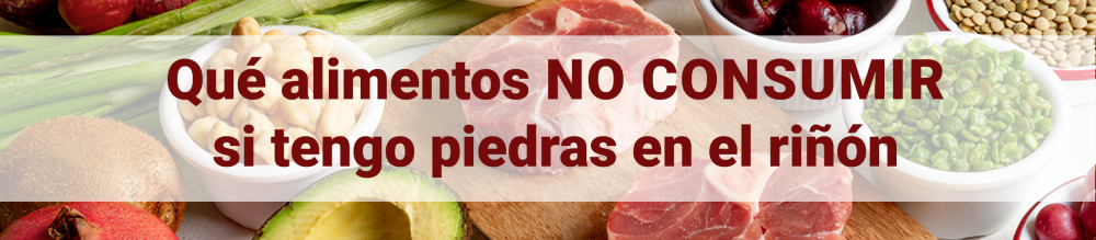 Qué alimentos no consumir si tengo piedras en el riñón